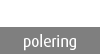 polering